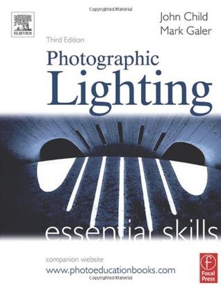 Book cover of Photographic Lighting: Essential Skills by John Child, Mark Galer