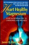 Book cover of Heart Healthy Magnesium by James B. Pierce