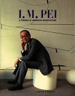 Book cover of I.M. Pei: A Profile in American Architecture by Carter Wiseman
