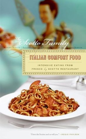 Book cover of Italian Comfort Food: Intensive Eating From Fresco By Scotto Restaurant by Scotto Family