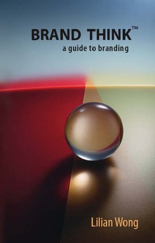 Book cover of Brand Think: A Guide To Branding by Lilian Wong