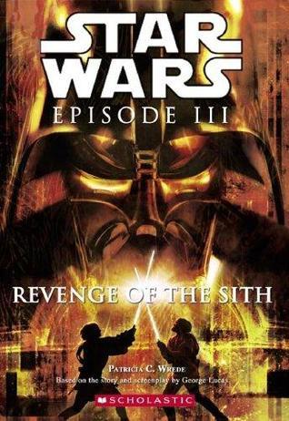 Book cover of Star Wars: Episode III - Revenge Of The Sith by Patricia C. Wrede