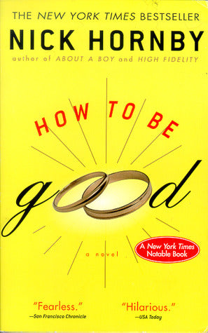 Book cover of How To Be Good by Nick Hornby