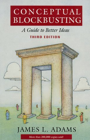 Book cover of Conceptual Blockbusting: A Guide To Better Ideas by James L. Adams