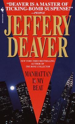 Book cover of Manhattan Is My Beat by Jeffery Deaver