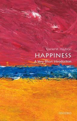 Book cover of Happiness: A Very Short Introduction by Daniel M. Haybron