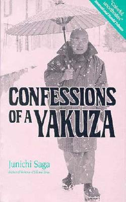 Book cover of Confessions Of A Yakuza: A Life In Japan's Underworld by Junichi Saga, John Bester (Trans.)