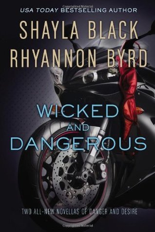 Book cover of Wicked And Dangerous by Shayla Black, Rhyannon Byrd