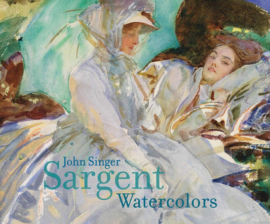 Book cover of John Singer Sargent: Watercolors by Erica Hirshler, Teresa Carbone, John Sargent (Artist), Richard Ormond (Contrib.), Annette Manick (Contrib.)