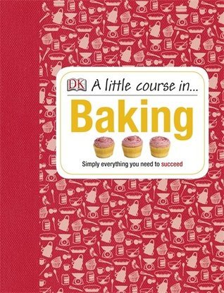 Book cover of A Little Course In Baking by Amanda Wright
