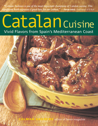 Book cover of Catalan Cuisine: Vivid Flavors From Spain's Mediterranean Coast by Colman Andrews