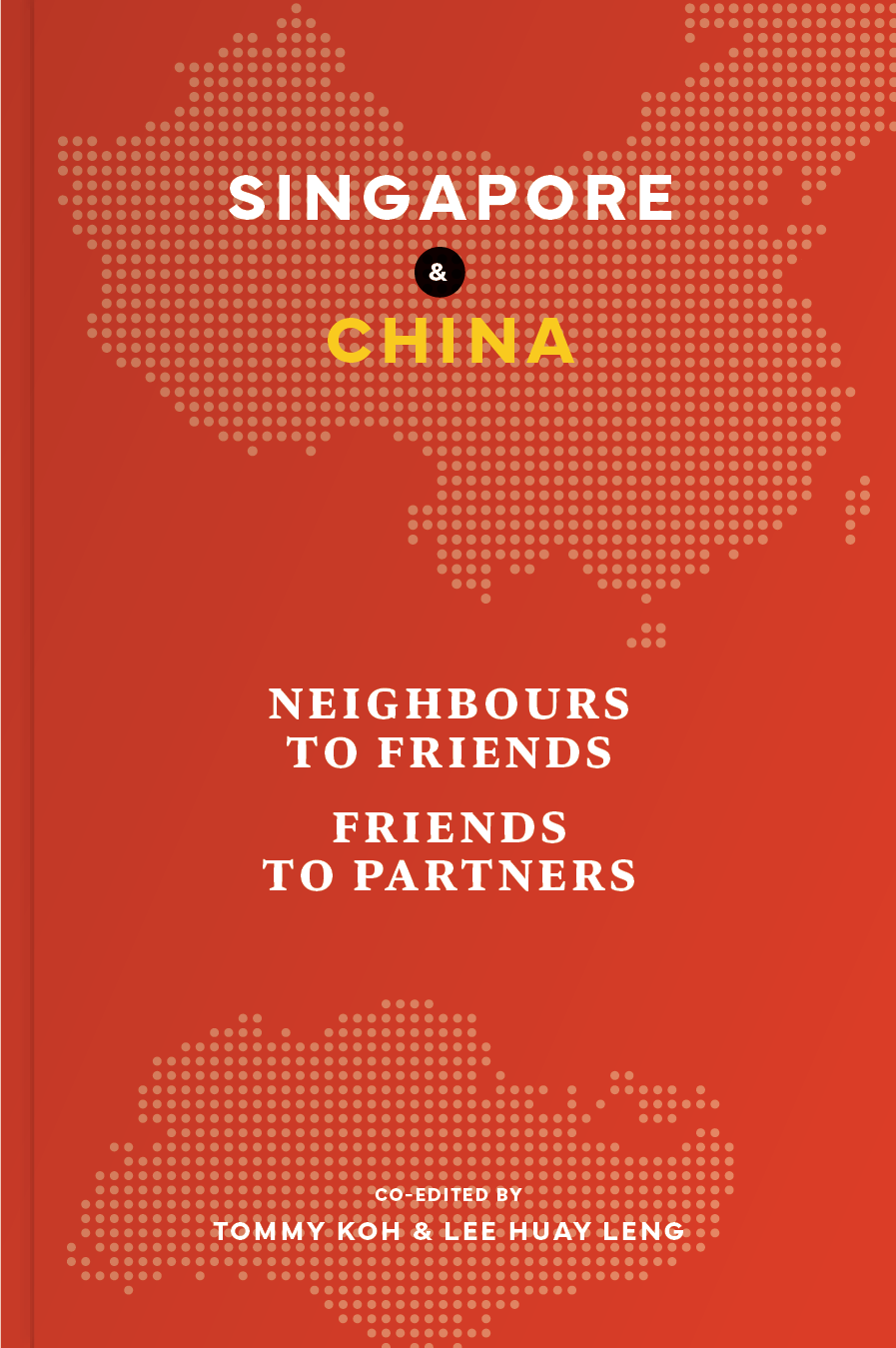 Book cover of 新加坡与中国：从邻国友邦到伙伴 by Tommy Koh (Ed.), Lee Huay Leng (Ed.)