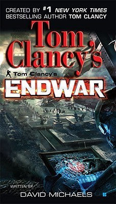 Book cover of End War by David  Michaels (House Author), Grant Blackwood (Writing As), Tom Clancy (Series Creator)