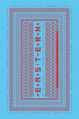 Book cover of Eastern Heathens: An Anthology of Subverted Asian Folklore by Amanda Lee Koe (Editor and Contributor), Ng Yi-Sheng (Ed.), Cyril Wong (Contrib.), Alfian Sa'at (Contrib.), Jason Erik Lundberg (Contrib.), Bryan Cheong (Contrib.), Jon Gresham (Contrib.), Zeny May Recidoro (Contrib.), Anila Angin (Contrib.), Chan Ziqian (Contrib.), Jennani Durai (Contrib.), Li Huijia (Contrib.), Abha Iyengar (Contrib.), Hoa Pham (Contrib.), Jeannine Hall Gailey (Contrib.)