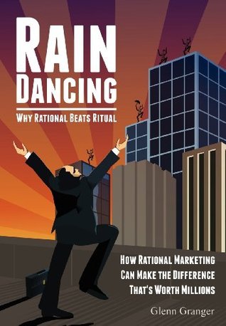 Book cover of Raindancing: Why Rational Beats Ritual by Glenn Granger