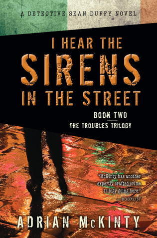 Book cover of I Hear the Sirens in the Street by Adrian McKinty