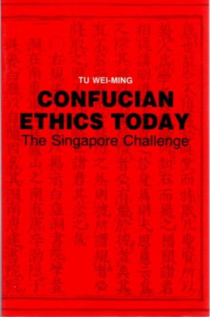 Book cover of Confucian Ethics Today: The Singapore Challenge by Tu Weiming