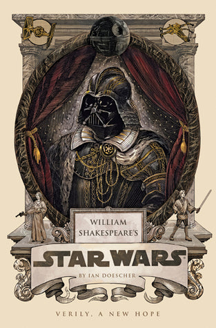 Book cover of William Shakespeare's Star Wars: Verily, A New Hope by Ian Doescher
