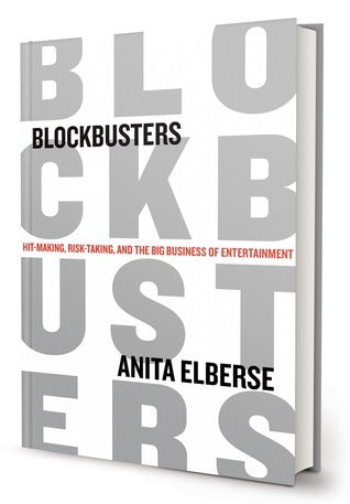Book cover of Blockbusters: Hit-Making, Risk-Taking, And The Big Business Of Entertainment by Anita Elberse