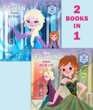 Book cover of Disney Froazen - Elsa's Icy Magic & Anna's Act of Love by Walt Disney Company, Lisa Ann Marsoli