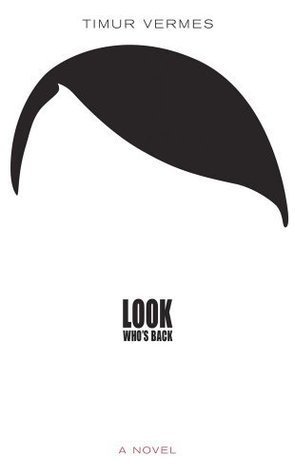 Book cover of Look Who's Back by Timur Vermes, Jamie Bulloch (Trans.)