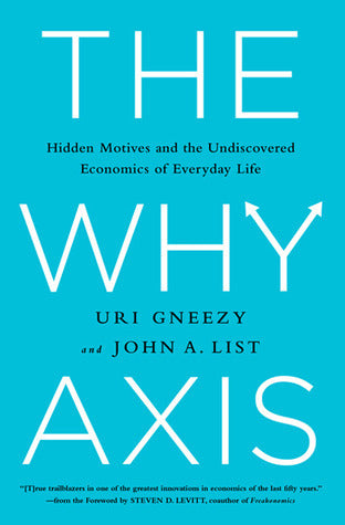 Book cover of The Why Axis by Uri Gneezy, John A. List
