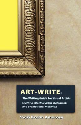 Book cover of Art-Write: The Writing Guide For Visual Artists by Vicki Krohn Amorose