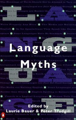 Book cover of Language Myths by Laurie Bauer (Ed.), Peter Trudgill (Ed.)