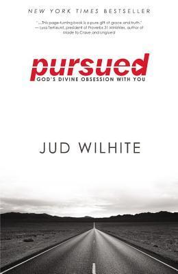 Book cover of Pursued: God's Divine Obsession With You by Jud Wilhite
