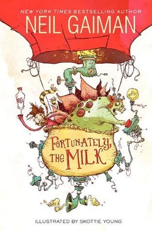 Book cover of Fortunately, The Milk by Neil Gaiman, Skottie Young (Illus.)
