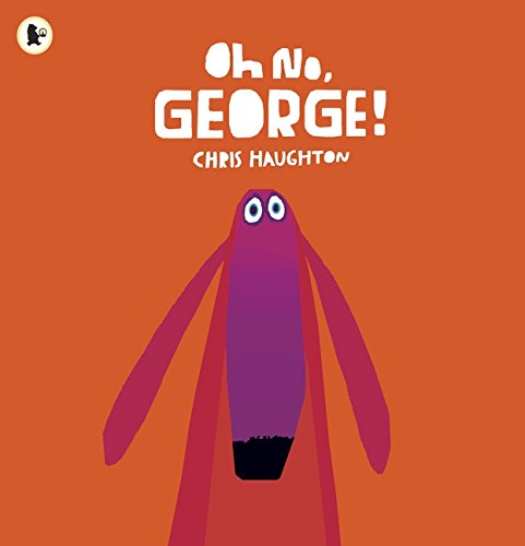 Book cover of Oh No, George! by Chris Haughton