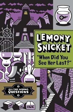 Book cover of When Did You See Her Last? by Lemony Snicket
