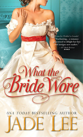 Book cover of What the Bride Wore by Jade Lee