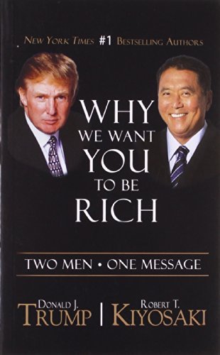 Book cover of Why We Want You to Be Rich by Donald J. Trump, Robert T. Kiyosaki