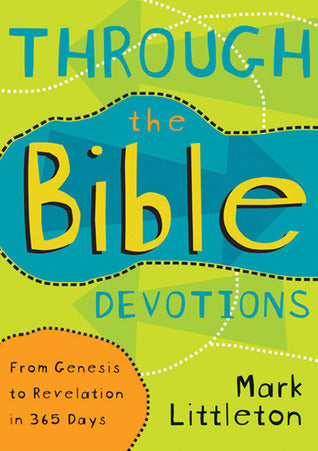 Book cover of Through The Bible Devotions: From Genesis To Revelation In 365 Days by Mark R. Littleton