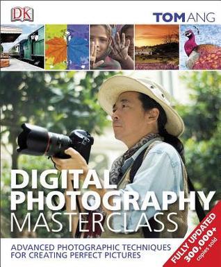 Book cover of Digital Photography Masterclass by Tom Ang