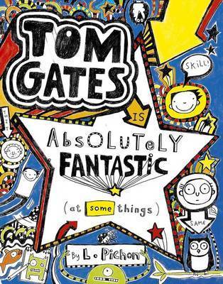 Book cover of Tom Gates Is Absolutely Fantastic [At Some Things] by Liz Pichon