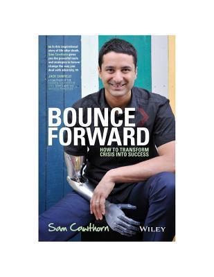 Book cover of Bounce Forward: How To Transform Crisis Into Success by Sam Cawthorn