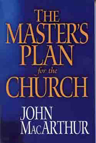 Book cover of The Master's Plan For The Church by John F. MacArthur Jr.