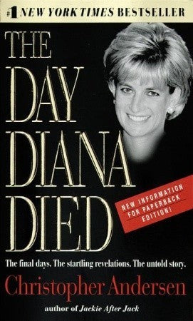 Book cover of The Day Diana Died by Christopher Andersen