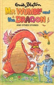Book cover of Mr Wumble and the Dragon and Other Stories by Enid Blyton