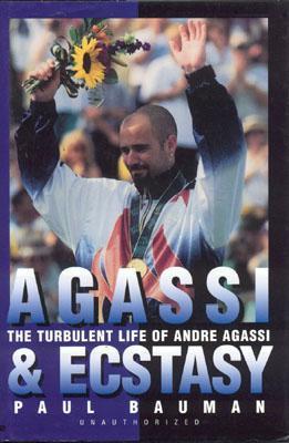 Book cover of Agassi And Ecstasy by Paul Bauman