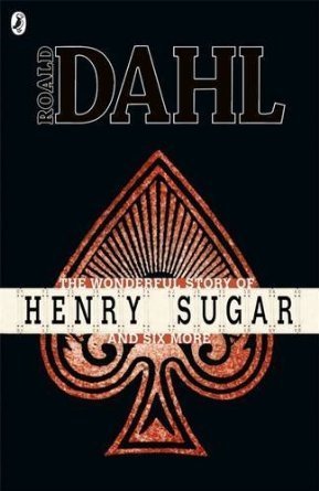 Book cover of The Wonderful Story Of Henry Sugar And Six More by Roald Dahl