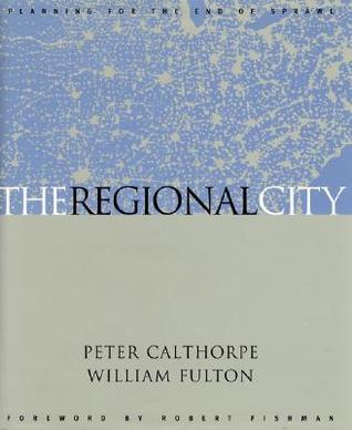 Book cover of The Regional City by Peter Calthorpe, William Fulton