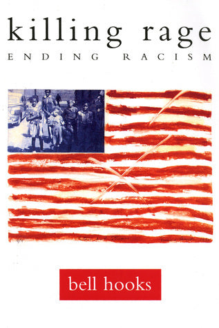 Book cover of Killing Rage: Ending Racism by bell hooks