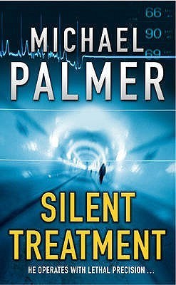 Book cover of Silent Treatment : Between Medicine And Murder The Line Is Scalpel-Thin by Michael           Palmer