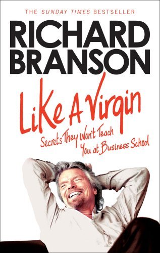 Book cover of Like A Virgin: Secrets They Won't Teach You At Business School by Richard Branson