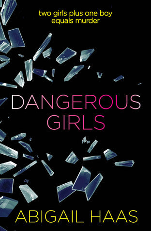 Book cover of Dangerous Girls by Abigail Haas