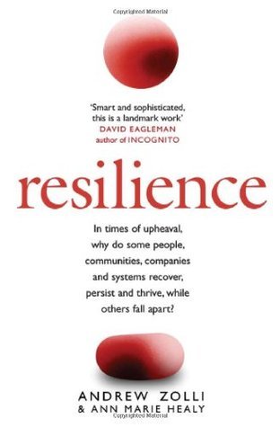 Book cover of Resilience: Why Things Bounce Back by Andrew Zolli, Ann Marie Healy