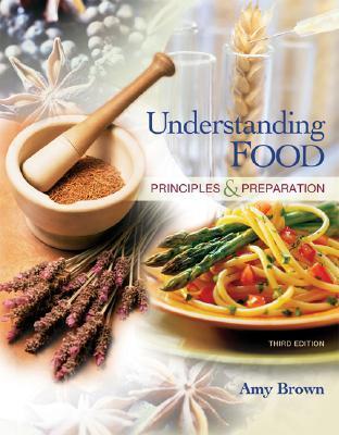 Book cover of Understanding Food: Principles And Preparation by Amy Christine Brown